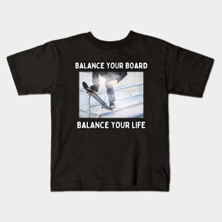 Balance Your Board, Balance Your Life! Skate Kids T-Shirt